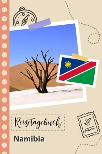 Reisetagebuch zum Ausfüllen - Namibia: Ein Lustiger Reisetagebuch zum selberschreiben für Ihre Reise nach Namibia für Paare, Männer und Frauen mit Anregungen und Checklisten.