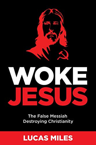 Woke Jesus: The False Messiah Destroying Christianity (English Edition)