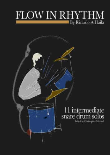 Flow In Rhythm: 11 intermediate snare drum solos