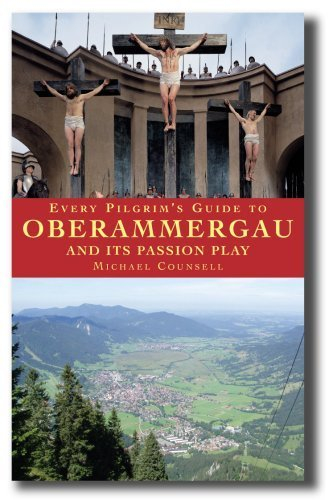 Every Pilgrim's Guide to Oberammergau and Its Passion Play by Michael Counsell (2008-10-31)