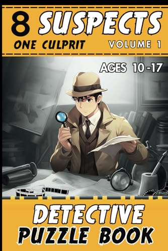 8 suspects one culprit - volume 1: Logic and detective puzzle book for kids and teenagers. Alex the detective investigates. Crime puzzle Book.