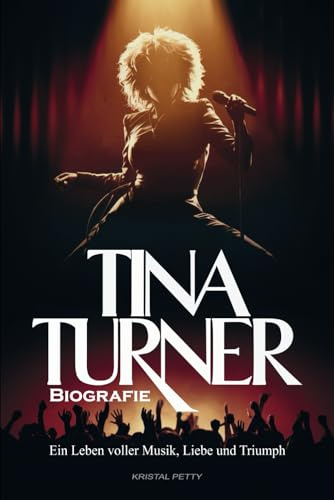 Tina Turner Biografie: Ein Leben voller Musik, Liebe und Triumph