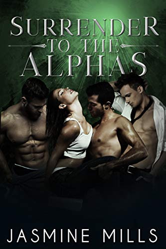 Surrender to the Alphas: Eine Reverse Harem Dark Romanze (Sharing Their Omega 5)