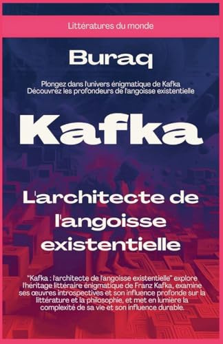 Kafka: L'architecte de l'angoisse existentielle (Littératures Du Monde)