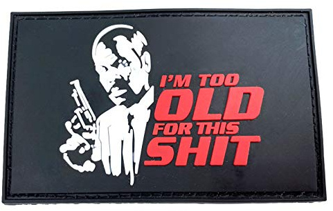 I'm Too Old for This Shit PVC Airsoft Paintball Klettverschluss-Flecken Cosplay Patch