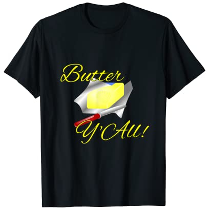 Butter Y'All! Stick Of Butter Couteau à beurre T-Shirt