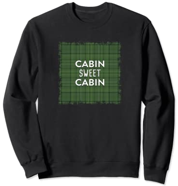Cabin Sweet Cabin Green Plaid Dark Sweatshirt