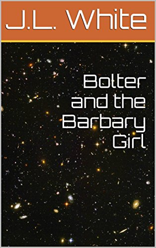 Bolter and the Barbary Girl (Bolter Warinsky Book 2)