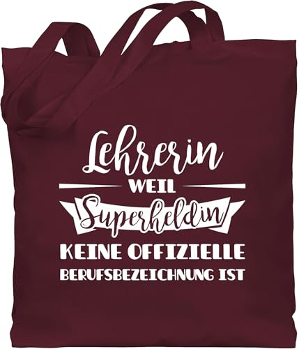 Shirtracer Baumwolltasche - Taschen - Lehrerin weil Superheldin keine offizielle Berufsbezeichnung ist - Unisize - Bordeauxrot - lehrergeschenke lehrerinnen tasche klassenlehrerin schule beutel