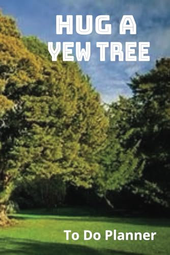 Hug A Yew Tree To Do Planner