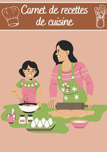 Carnet de recettes de cuisine: Carnet de cuisine | livre de cuisine à compléter | 90 pages vierges | Noter vos recettes et créations de plats, entrée, ... Cadeau pour Boulanger, Pâtissier, Cuisinier.