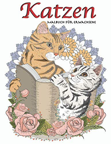 Katzen malbuch für erwachsene: Ein großartiges Malbuch für alle Fans von Katzen, Kunsttherapie und Achtsamkeitsmeditation.