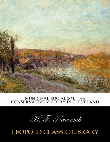 Municipal socialism; the conservative victory in Cleveland