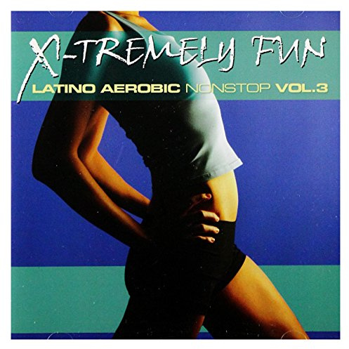 X-Tremely Fun-Latino Aerobic Nonstop 3