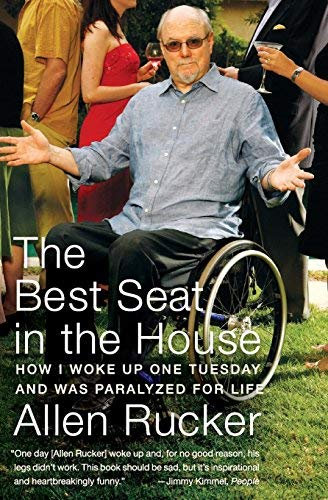 [The Best Seat in the House: How I Woke Up One Tuesday and Was Paralyzed for Life] [Rucker, Allen] [January, 2008]