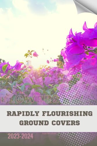 Rapidly Flourishing Ground Covers: Become flowers expert
