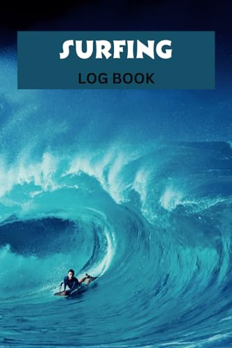 Surfing Log Book: The Complete Surfing Tracker to Record Your Daily Surf Sessions