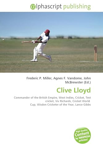 Clive Lloyd: Commander of the British Empire, West Indies, Cricket, Test cricket, Viv Richards, Cricket World Cup, Wisden Cricketer of the Year, Lance Gibbs