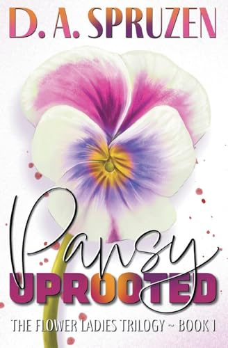 Pansy Uprooted: 1 (The Flower Ladies Trilogy)