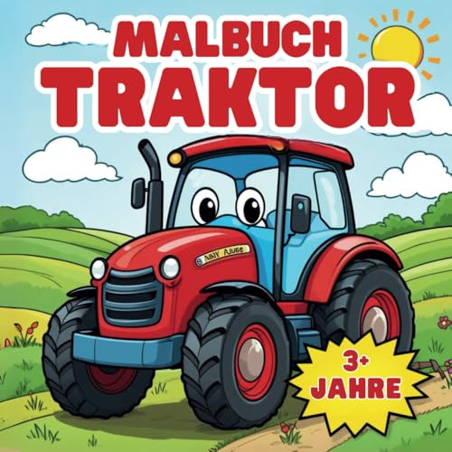 Malbuch Traktor ab 3 Jahren: Einfaches und lustiges Traktor-Malbuch für kleine Traktor-Fans!