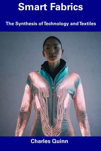Smart Fabrics: The Synthesis of Technology and Textiles