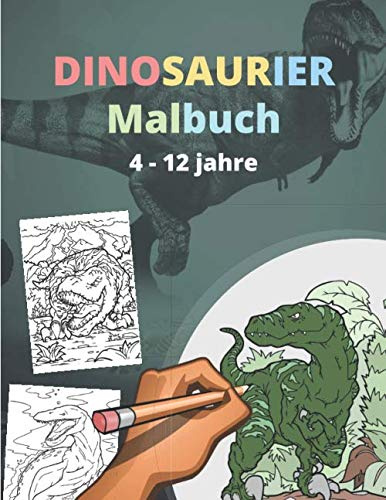 Dinosaurier malbuch: GROSSES FORMAT - 40 Malvorlagen für Dinosaurier - Das Dino-Malbuch für Kinder ab 4 Jahren
