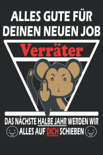Alles gute für deinen neuen Job Verräter! Kollegenbuch zum Abschied: Poesiealbum zum Abschied für Lieblingskollegen - Freundebuch für Arbeitskollegen ... & Kollegin als Errinerungsbuch zum Ruhestand.
