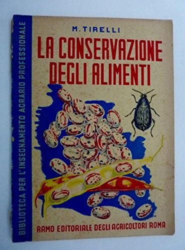 Biblioteca per l'Insegnamento Agrario Professionale - LA CONSERVAZIONE DEGLI ALIMENTI