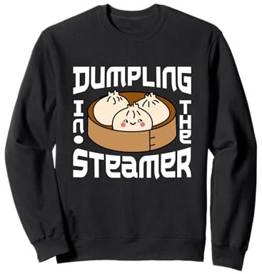 Dumpling In The Steamer Kawaii Dim Sum Foodie Culinary Humour Sweatshirt