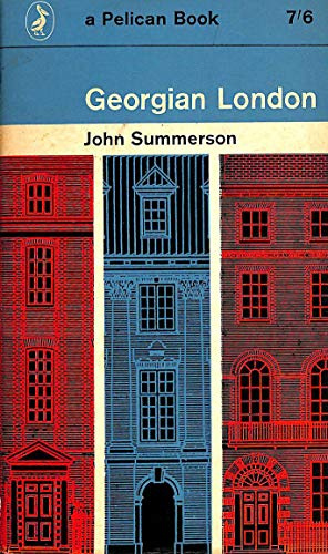 Georgian London: An Architectural Study.