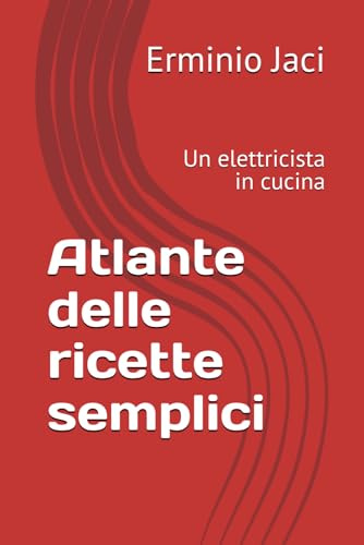 Atlante delle ricette semplici: Un elettricista in cucina