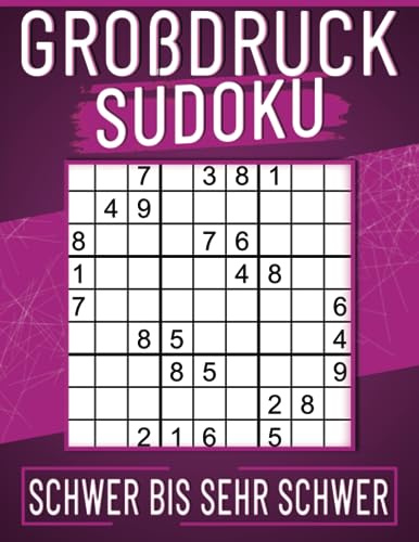 200 Großdruck Sudoku Erwachsene Schwer Bis Sehr Schwer: Großdruck Sudokus für Senioren mit Lösungen, Geschenkidee für Erwachsene, und für Großeltern und Senioren.