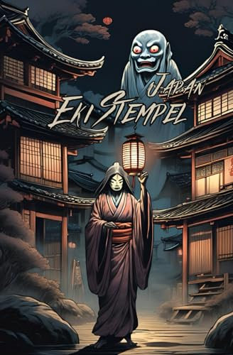 Das Japan Eki Stempelbuch mit Yokai, Eki Stamp Book, Das Japan Reisetagebuch für Stempel und Notizen: Erinnerungen an Japan (Eki Stempelbücher für deine Japanreise)
