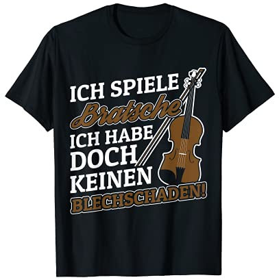 Ich Spiele Bratsche Kein Blechschaden für Bratscher T-Shirt T-Shirt