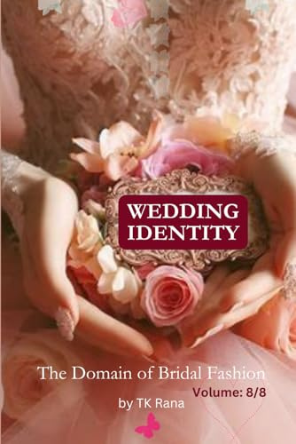 Wedding Identity: The Domain of Bridal Fashion (Fashion & Style Identity)