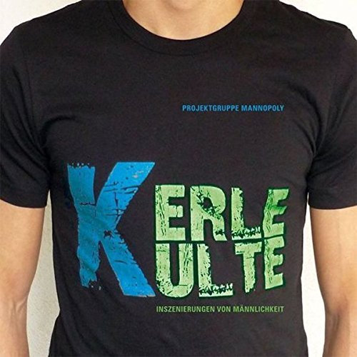 KerleKulte: Inszenierungen von Männlichkeit by Projektgruppe Mannopoly (2012-02-13)