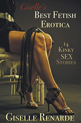 Giselle's Best Fetish Erotica: 14 Kinky Sex Stories