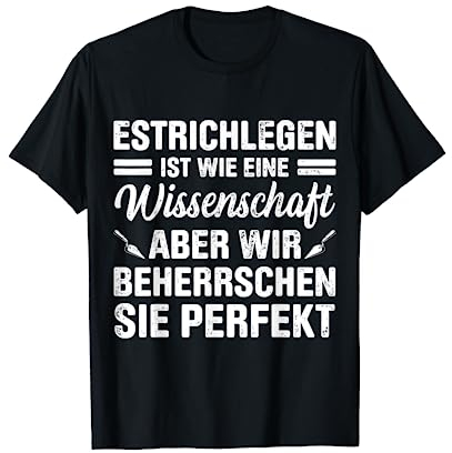 Estrich Legen Für Estrichleger Estrichbauer Handwerker T-Shirt
