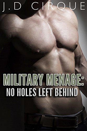 Military Menage: No Holes Left Behind (Taboo Army Erotica) (Men In Uniform Book 3) (English Edition)