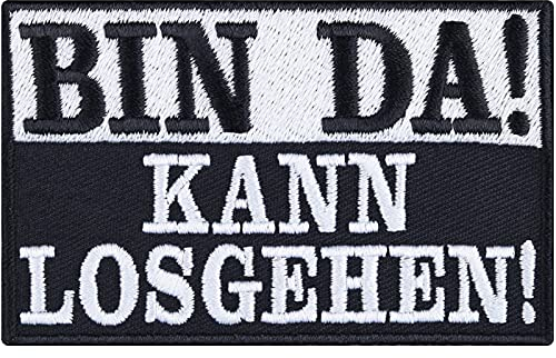Motivation Aufnäher BIN DA - KANN LOSGEHEN Aufbügler/Patch EgoHeavy Metal Biker Bügelbilder Rocker Geschenk Applikation für Jacke/Weste/Jeans/Kutte | 80x50mm