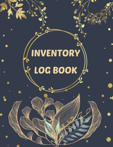 Inventory Log Book: Inventory Book for Small Business and Home ,Small Business Owner Gift Ideas,Perfect For Maintaining Product Inventory Records, For Keeping Track of Inventory