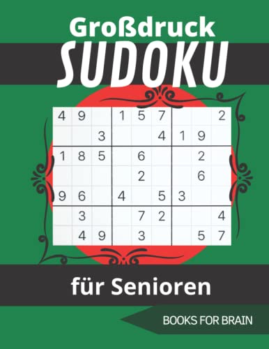 Großdruck Sudoku für Senioren Mittel bis Schwer: 120 Sudoku Rätsel von Leicht - Schwer in großer Schrift mit Lösungen. Geschenkidee für Jugendliche, Erwachsene und für Großeltern, Oma, Opa.