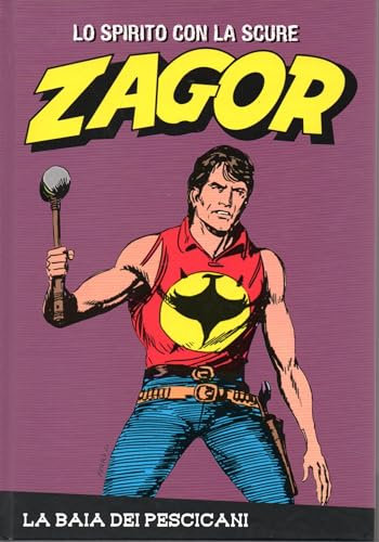 Le raccolte de la Gazzetta dello Sport Zagor Lo spirito con la scure Vol. 49 La baia dei pescicani