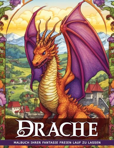 Drache Malbuch: Drachen-Malseite, Ruhige Fantasien Mythischer Kreaturen