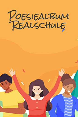 Poesiealbum Realschule: Freundschaftsbuch für Jungen und Mädchen in der Schule -Schulfreunde Erinnerungsbuch mit 100+ Seiten
