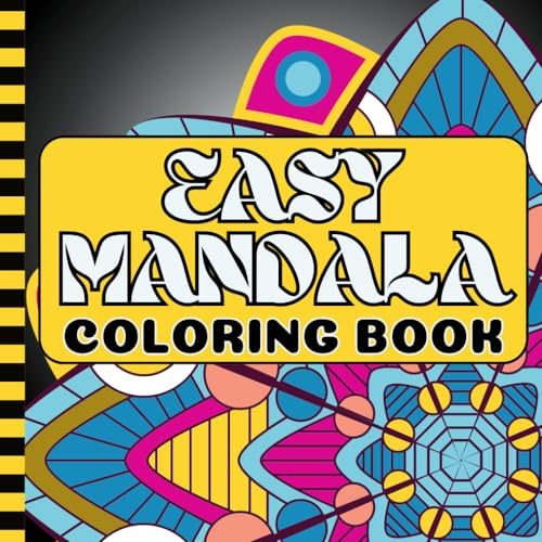 Easy Mandala Coloring Book: Large Print Simple and Easy Mandala Designs with Bold Lines for Easy Relaxation (for adults and kids)