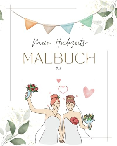 XXL Hochzeitsmalbuch Frau & Frau - lesbisch LTBTQ Gastgeschenk für jede Hochzeit - Kinder Malbuch als Beschäftigung / Unterhaltung, Gäste ... gestaltetes Mal- und Rätselbuch mit 74 Seiten
