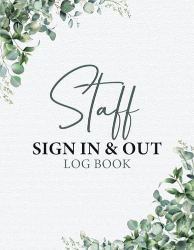 Staff Sign In and Out Log Book: Time Tracking Book for Businesses, Offices, and Front Desks to Record Work Hours, Track Attendance, and Maintain Daily ... and Time Logs for Employees, 3000 Entries