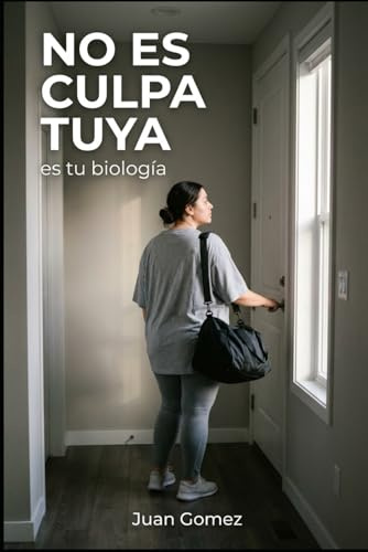 No es culpa tuya: es tu biología