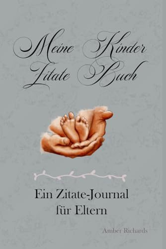 Meine Kinder Zitate Buch: Ein Zitate-Journal für Eltern